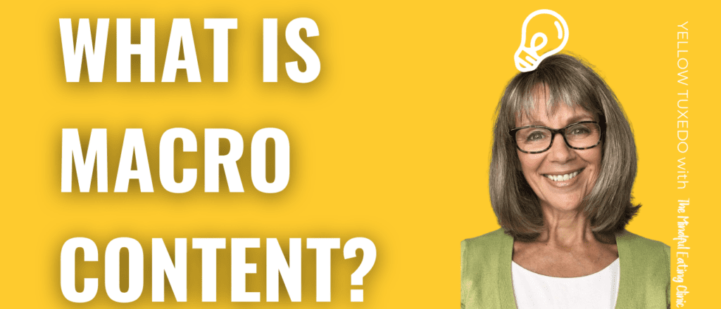what is macro content- Lori from The Mindful Eating Clinic tells us her light bulb moment