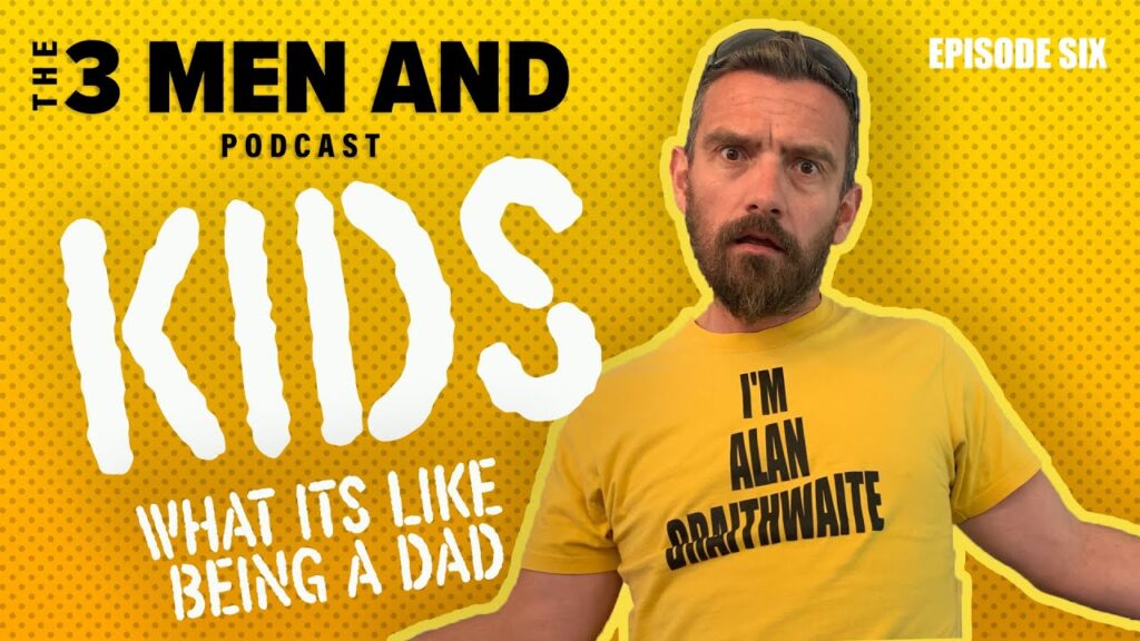 What is it like to be a Dad? | Top podcasts to listen to in 2021 | The 3 Men And Podcast