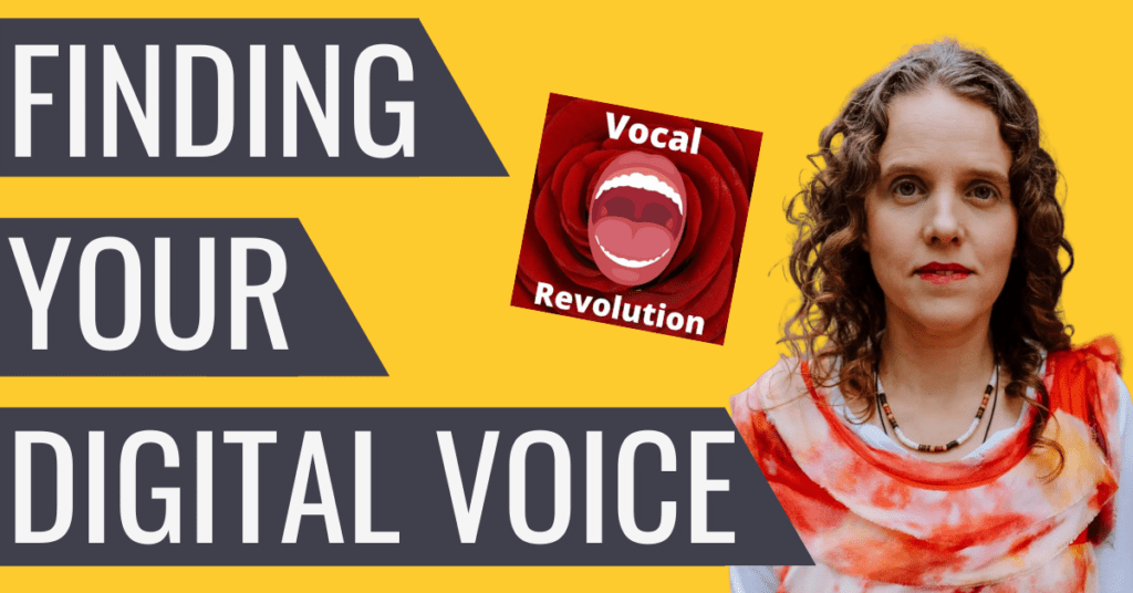 Finding your digital voice- An episode of The Vocal Revolution podcast with Katie Rose