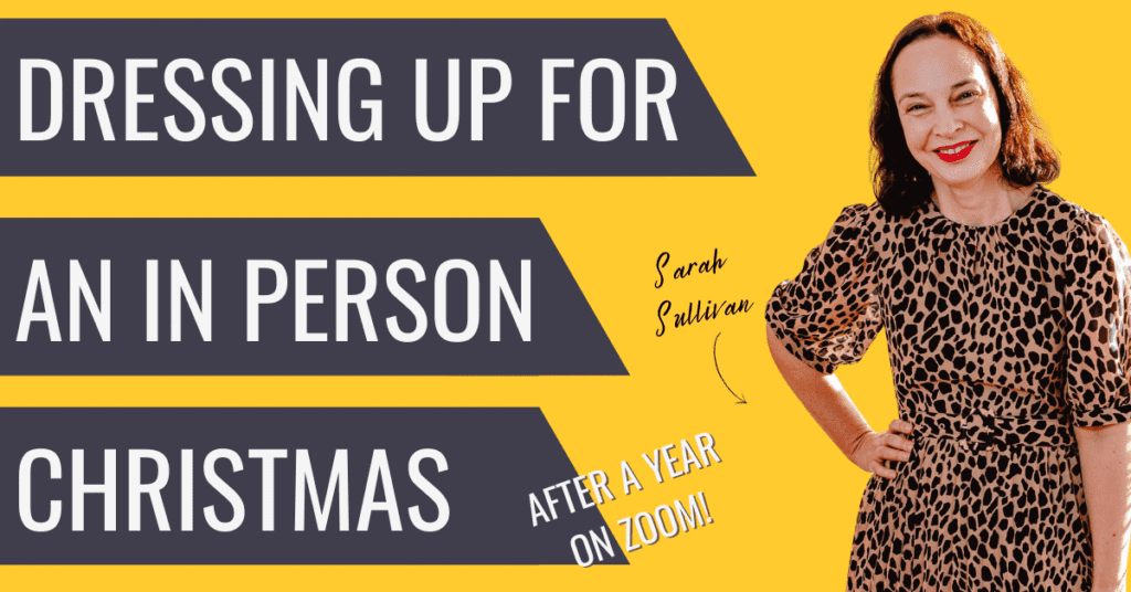 dressing up for an in person Christmas after a year on zoom
