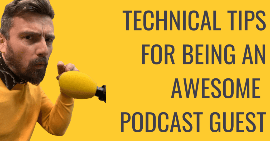 top technical tips for being an awesome podcast guest
