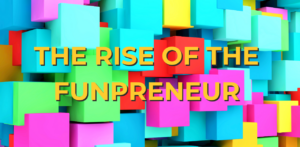 The rise of the funpreneur words on a. bright mulitcoloured block background. Yellow Tuxedo
